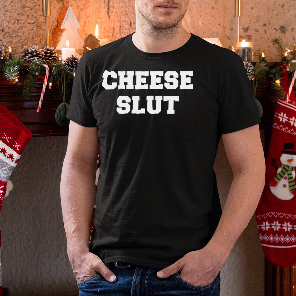 Cheese slut unisex T-shirt