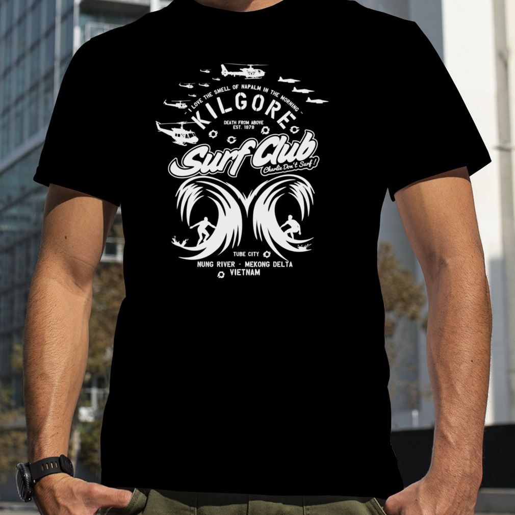 Hd Army Edition Kilgore Surf Club Apocalypse Now shirt