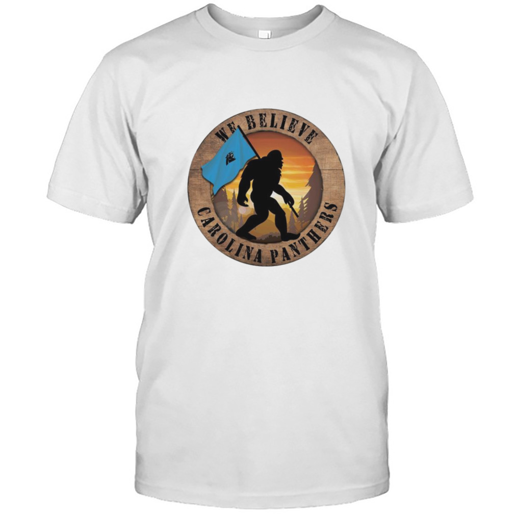 Bigfoot Carolina Panthers We Believe Shirt