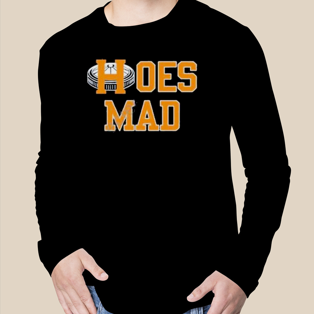 Houston Astros 2022 Hoes Mad Shirt,Sweater, Hoodie, And Long