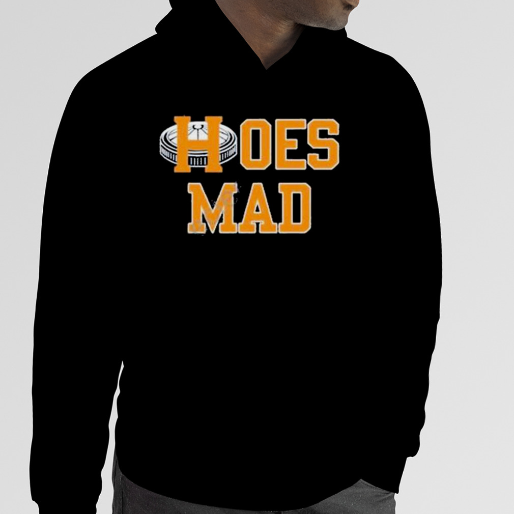 Houston Astros 2022 Hoes Mad Shirt, hoodie, longsleeve tee, sweater