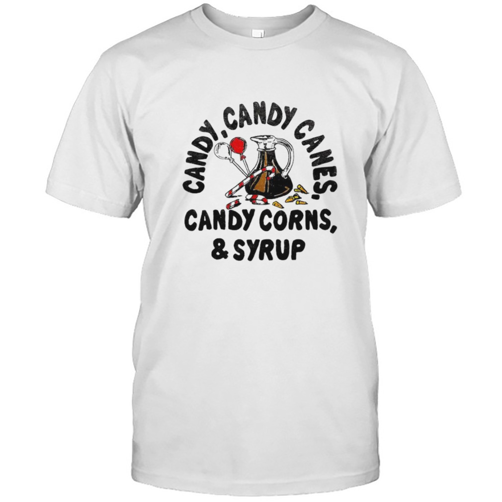 Candy candy canes candy corns and syrup shirt