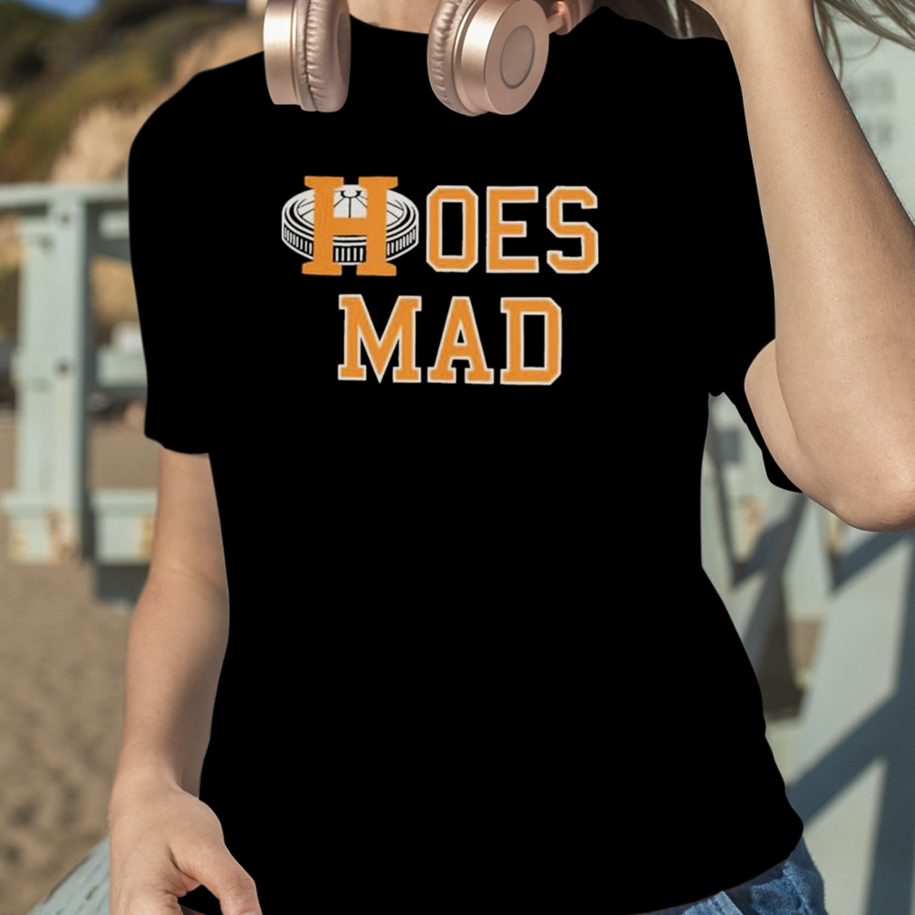 Hoes Mad Houston Astros Baseball Fan Gift T-Shirt