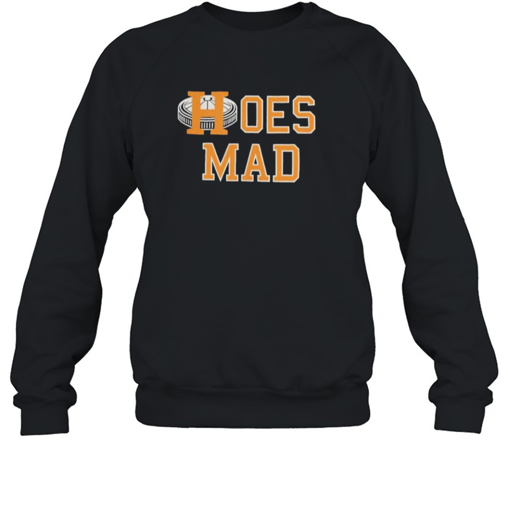 Houston Astros 2022 Hoes Mad Shirt, hoodie, longsleeve tee, sweater