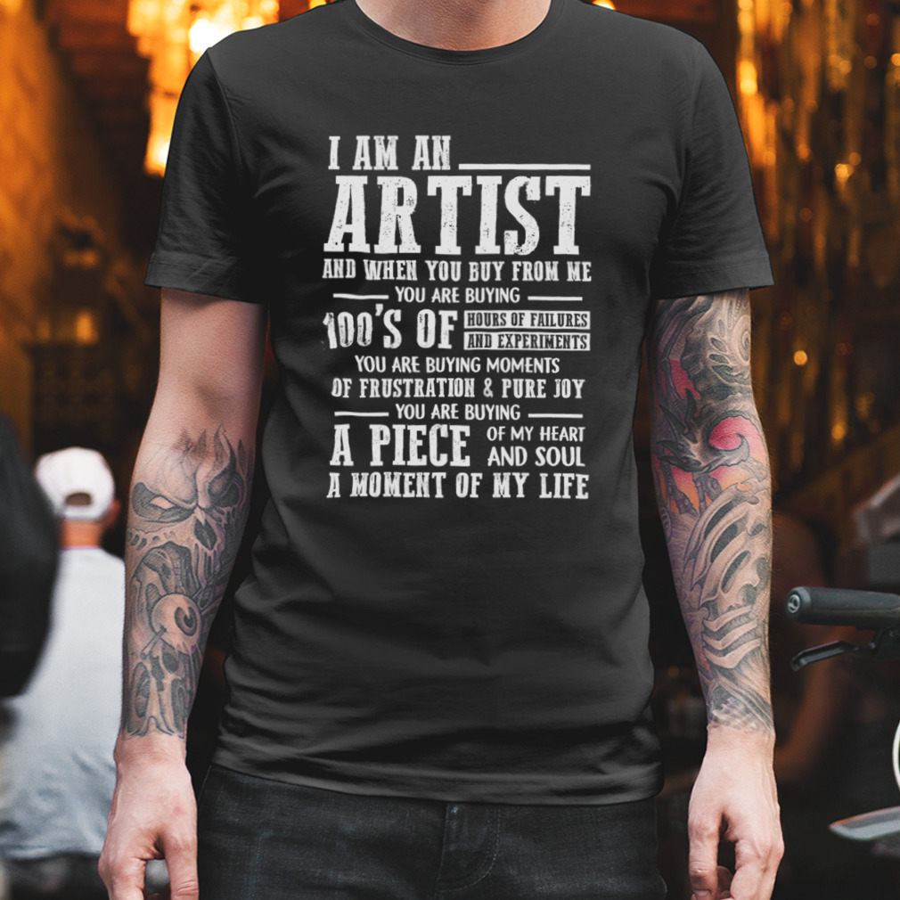 i am an artist t shirt