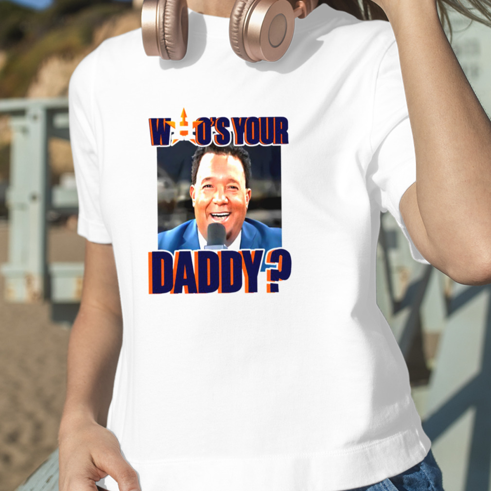 Official Pedro martinez houston astros who's your daddy T-shirt