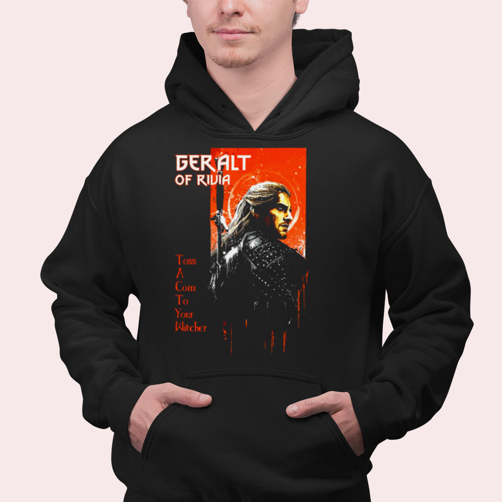 The Wítchér Henry Cavill Geralt Of Rivia Toss A Coin To Your Witcher shirt 4 Hoodie