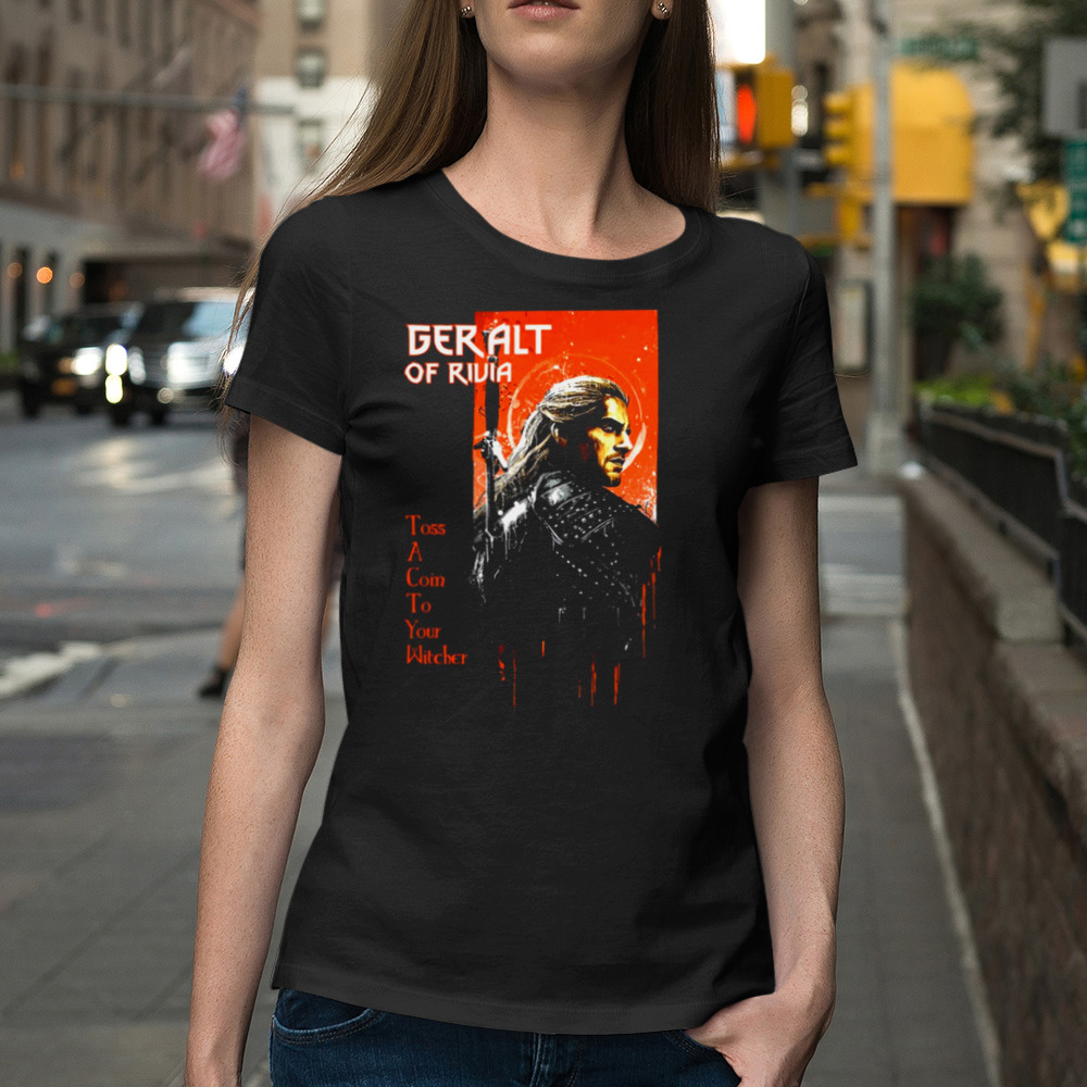 The Wítchér Henry Cavill Geralt Of Rivia Toss A Coin To Your Witcher shirt 2 Premium Ladies Tee