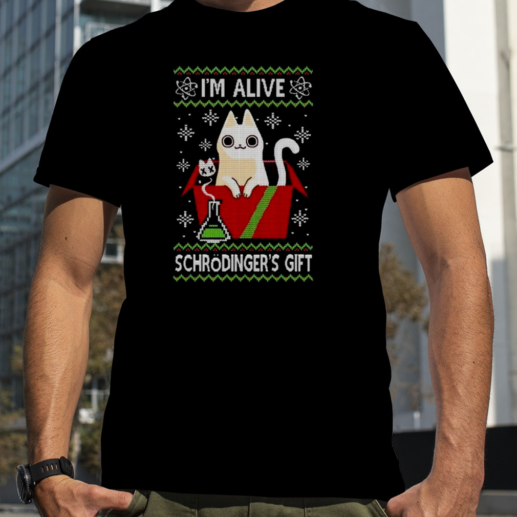 Cat I’m Alive Schrödinger’s Gift Christmas Ugly Christmas 2022 shirt