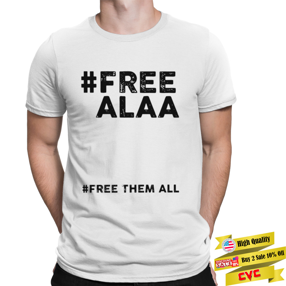 Free Alaa Free Them All shirt 1 Unisex T-shirt