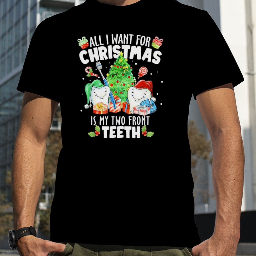 All I want for Christmas is My Two Front Teeth Santa Xmas 2022 Shirt