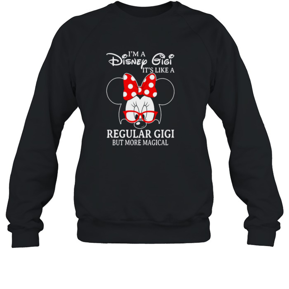 Minnie Mouse I’m a Disney Gigi It’s like a Regular Gigi but more magical shirt