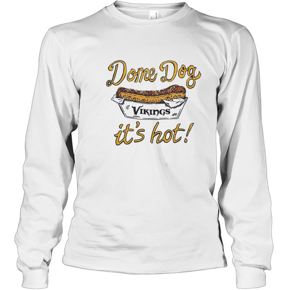 Minnesota Vikings Dome Dog It's Hot shirt