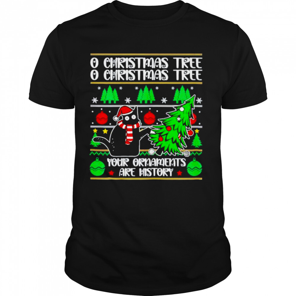 christmas tree your ornaments are history cat Christmas shirt