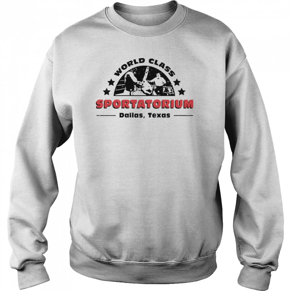 World Class Sportatorium Dallas Texas shirt 4 Sweat shirt