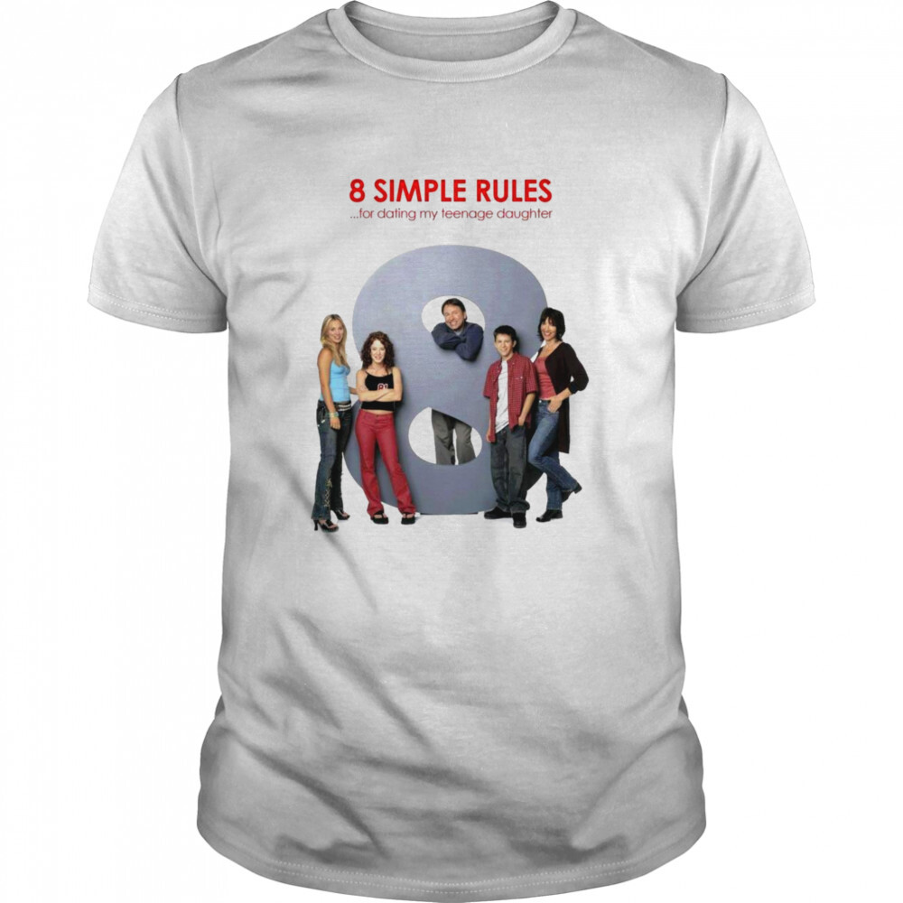 8 simple rules for dating cool TV show shirt