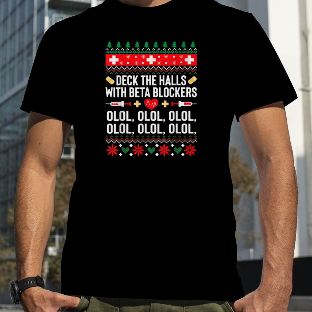 Deck Halls With Beta Blockers Funny Christmas Nurse T-Shirt B0BMLJ7L1X