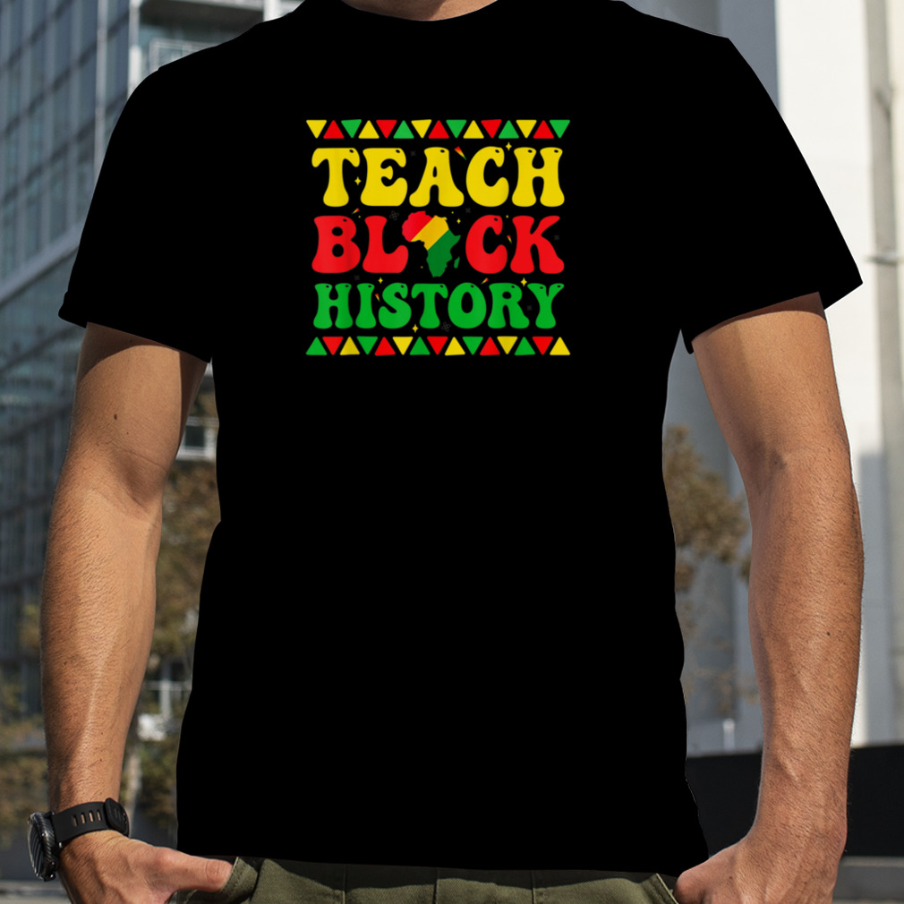 Groovy Teach Black History Funny Teach Lovers Teachers Day T-Shirt B0BMLDJH8J