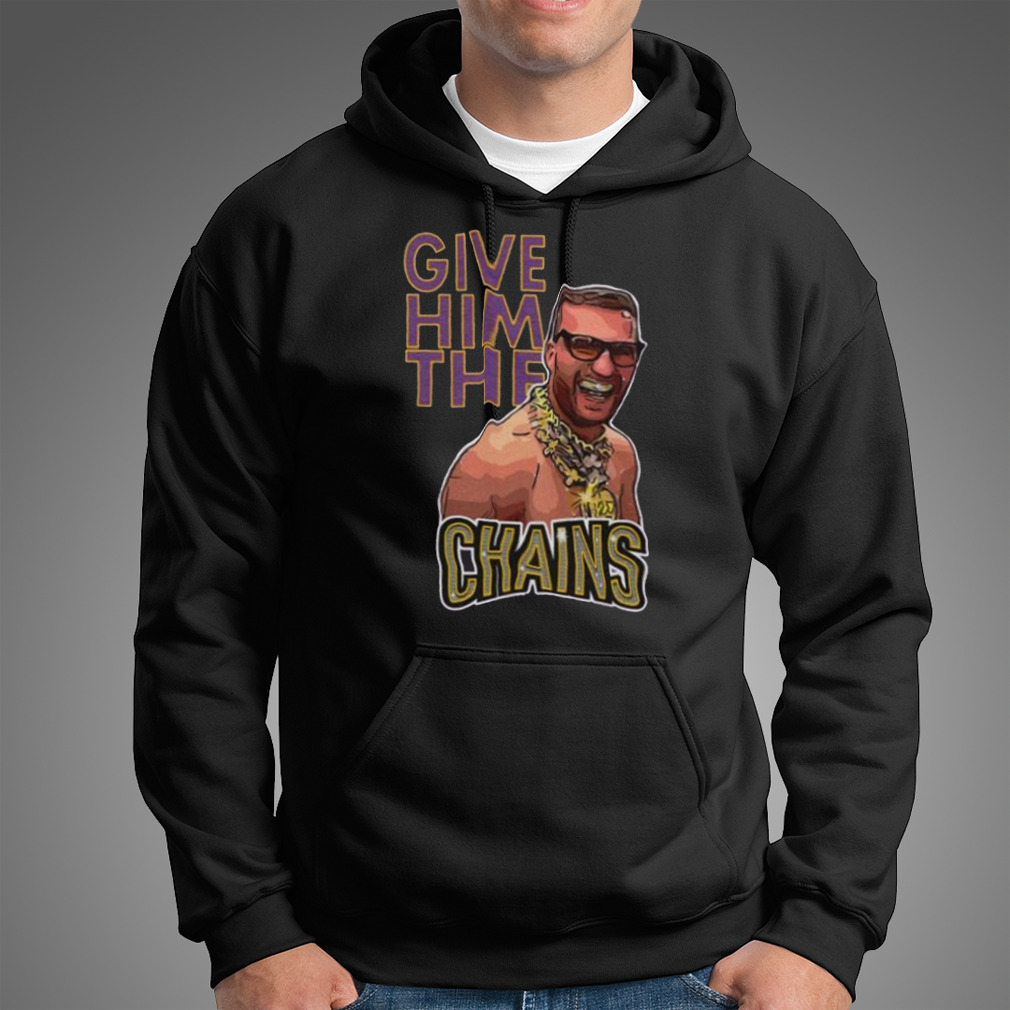 Kirk Cousins give him the chains shirt, hoodie, sweater and long sleeve