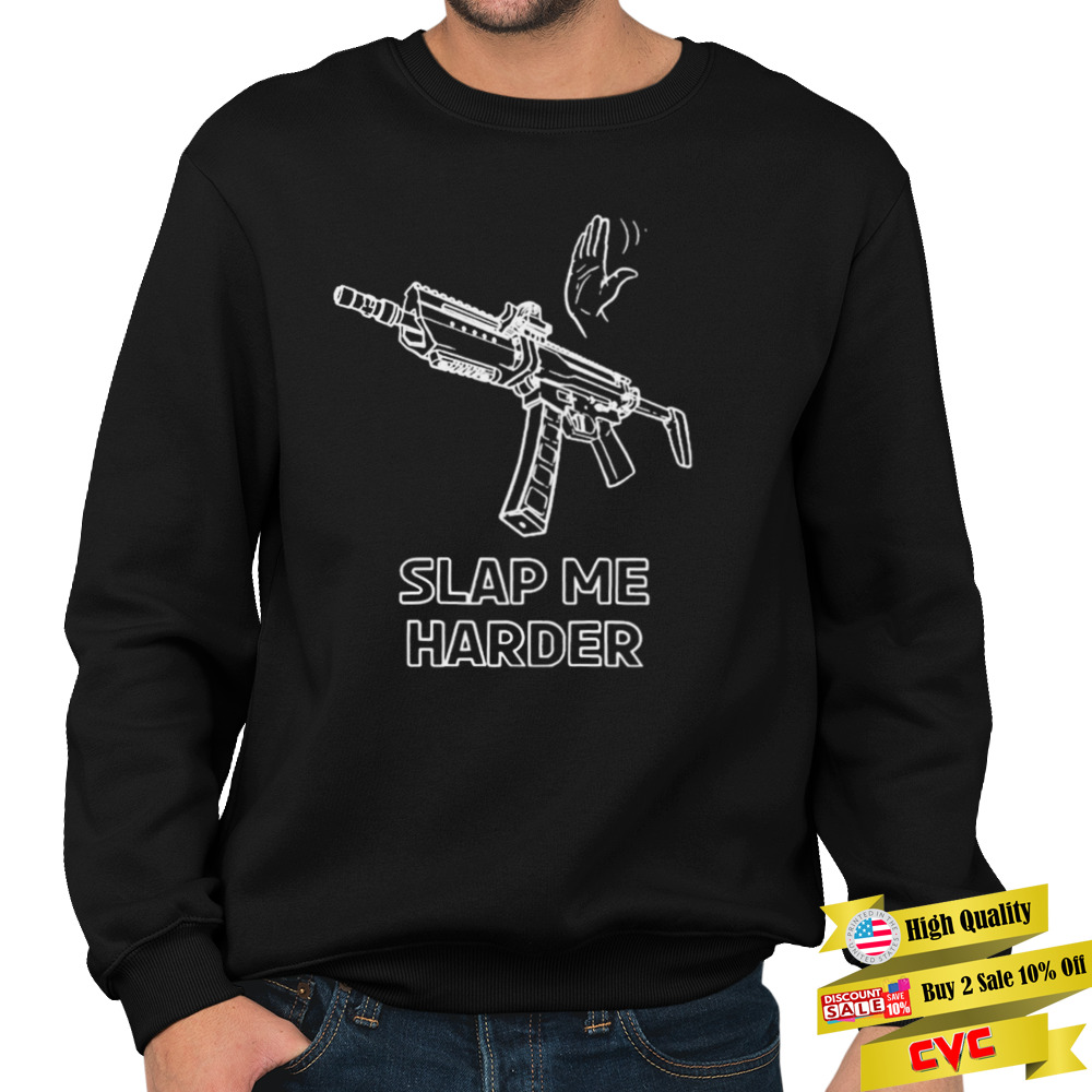 Print shoot repeat slap me harder T-shirt 5 Unisex Crewneck Sweatshirt