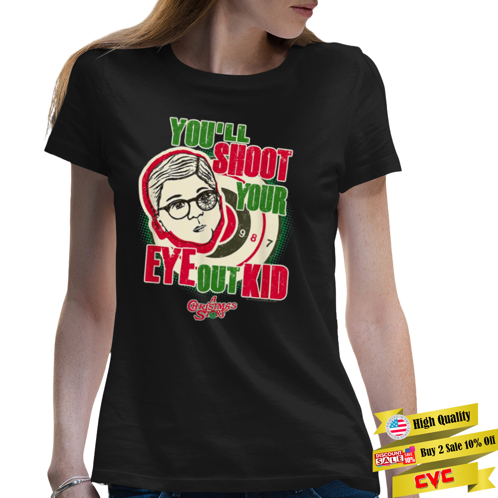 Retro Movie Quote A Christmas Story You’ll Shoot Your Eye Out shirt 2 Premium Ladies Tee