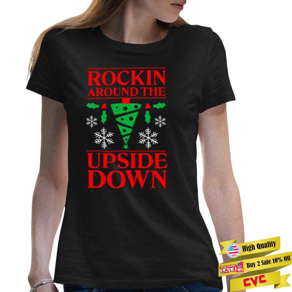 Rockin Around Up Side Down Stranger Things Christmas shirt 2 Premium Ladies Tee