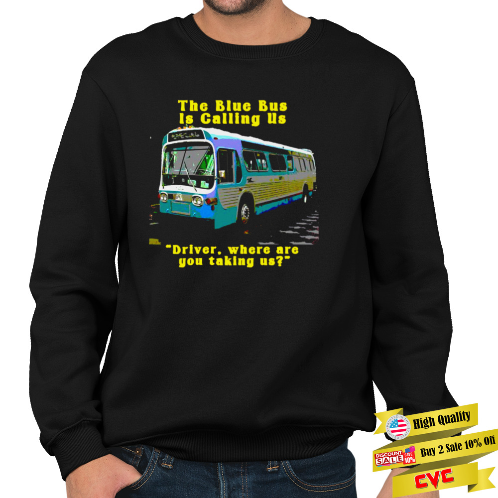 The Blue Bus Is Calling Us The Doors shirt 5 Unisex Crewneck Sweatshirt