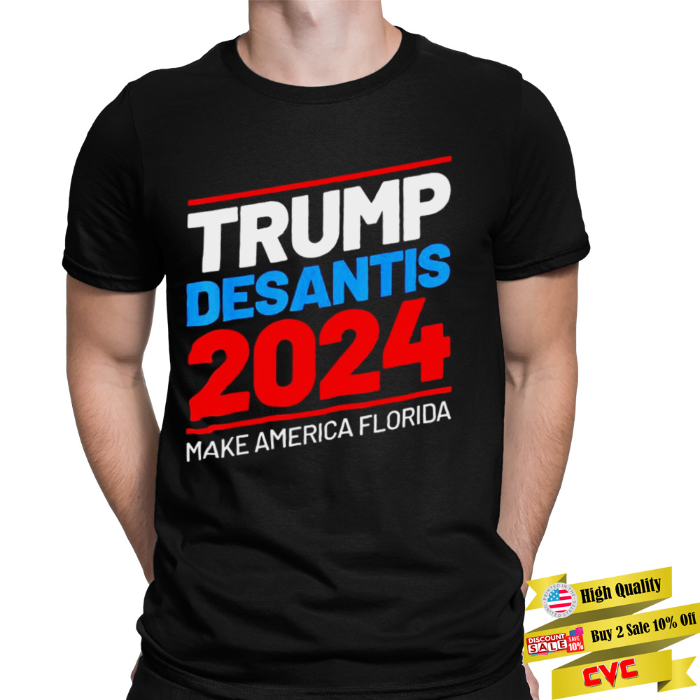 Trump 24 DeSantis MAKE AMERICA FLORIDA 2024 shirt 1 Unisex Tee