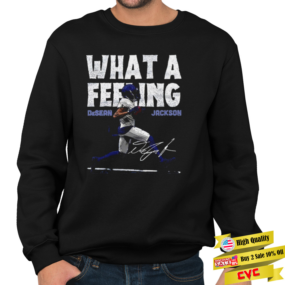 What A Feeling Desean Jackson shirt 5 Unisex Crewneck Sweatshirt