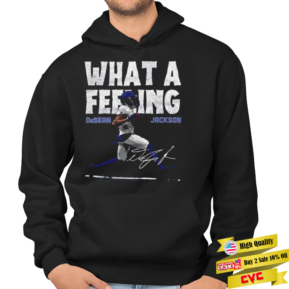 What A Feeling Desean Jackson shirt 4 Hoodie