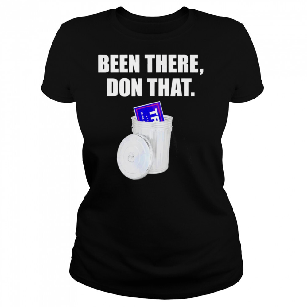 Anti-trump 2024 Been There Don That Trump shirt 4 Women's shirts