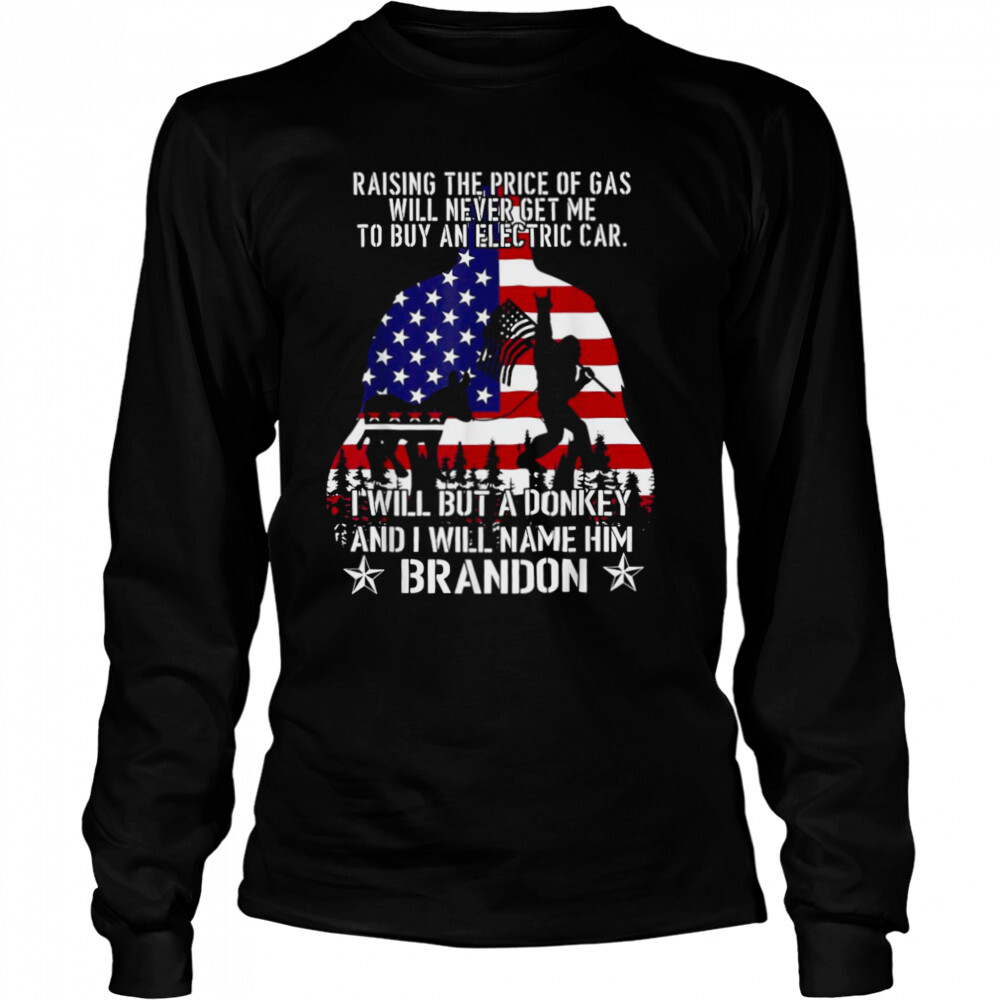 Bigfoot Raising The Price Of Gas Will Never Get Me To Buy An Electric Car USA Flag 2022 Shirt 3 Long Sleeved shirts