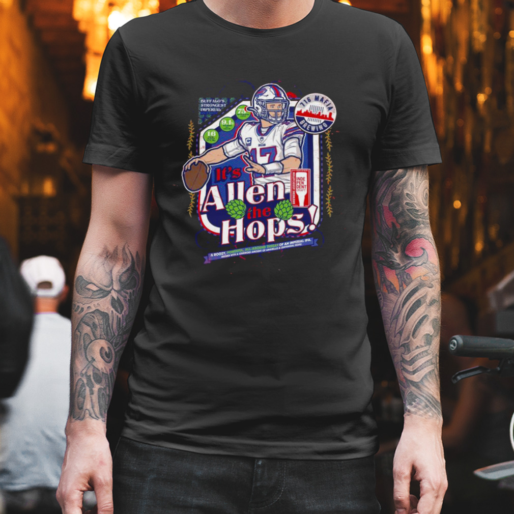 Buffalo Bills Josh Allen It's Allen The Hops Shirt