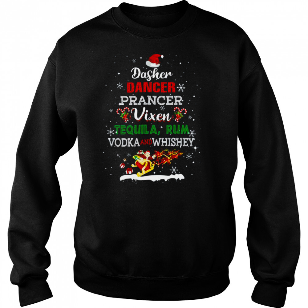 Dasher Dancer Prancer Vixen Tequila Rum Vodka Whiskey Wine shirt 2 Sweat shirts