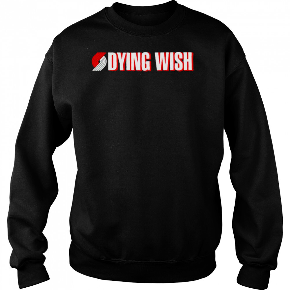 Dying Wish shirt 2 Sweat shirts