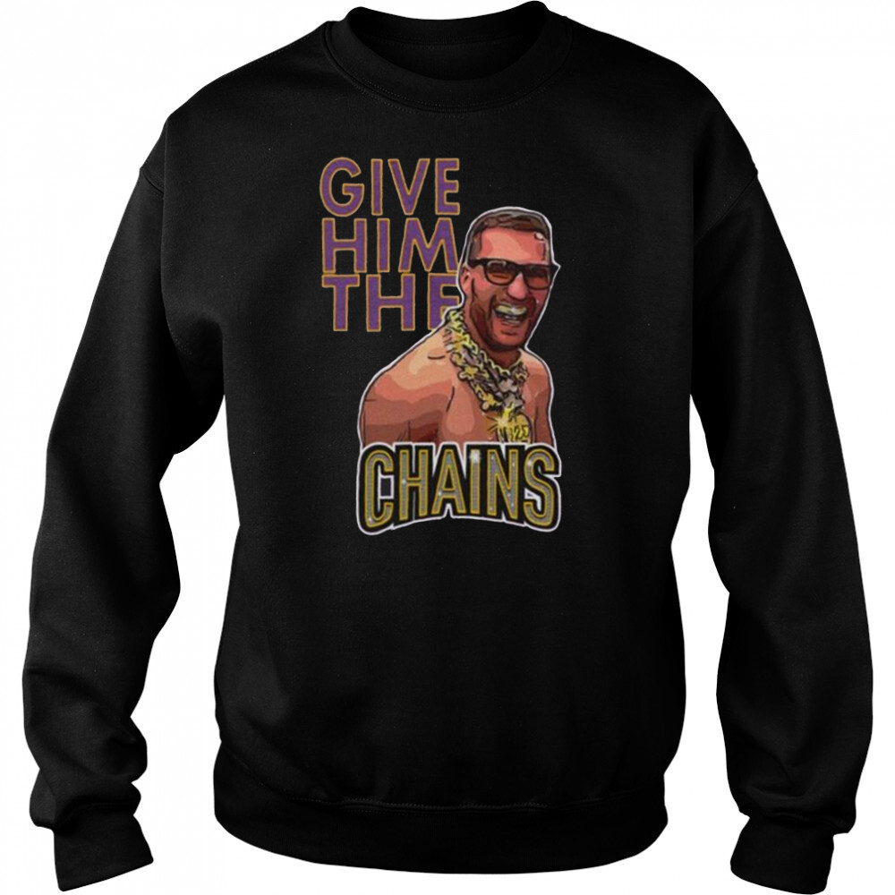 Give Him The Chains, Kirk Cousins Minnesota Vikings t-shirt 2 Sweat shirts