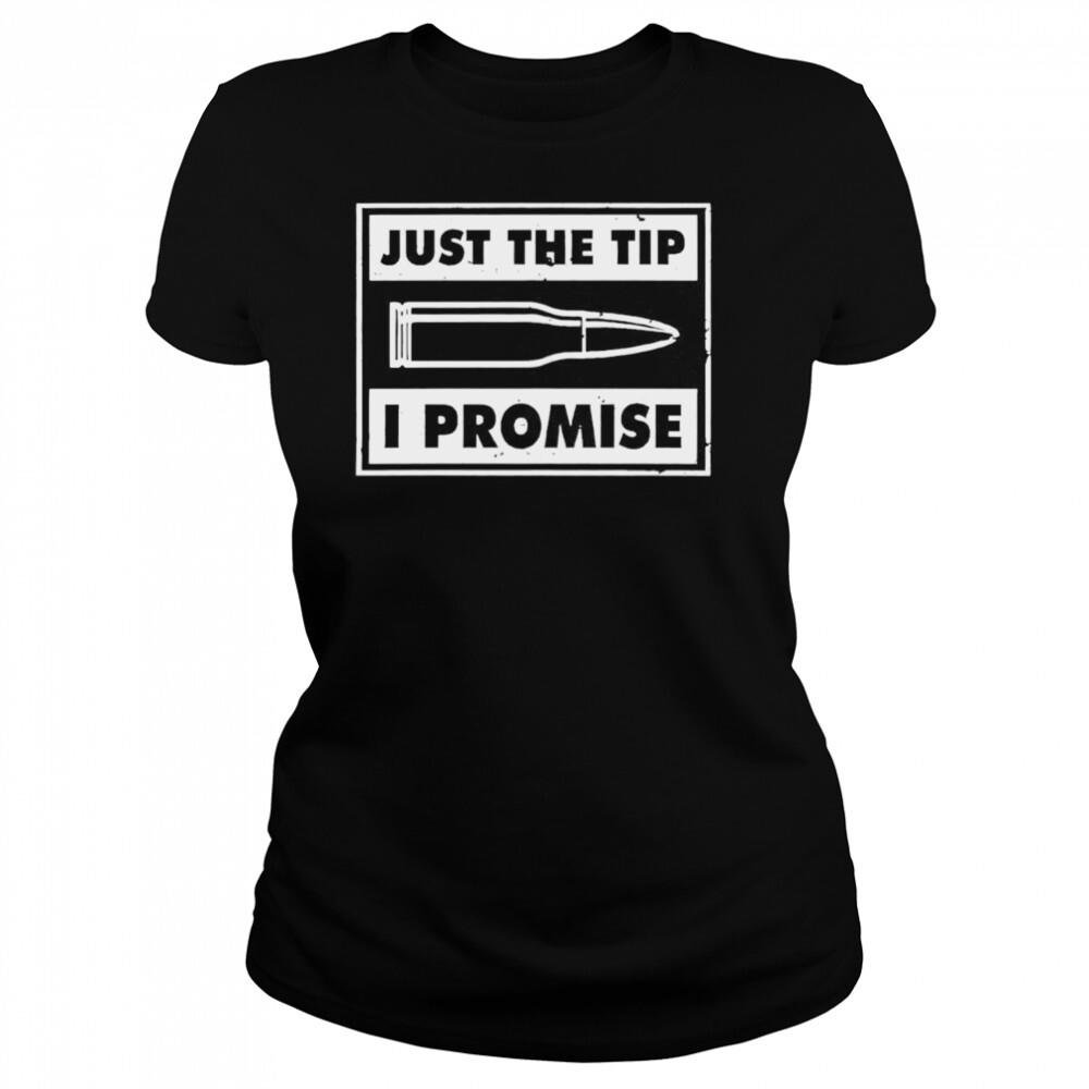 Guns just the tip I promise shirt 4 Women's shirts