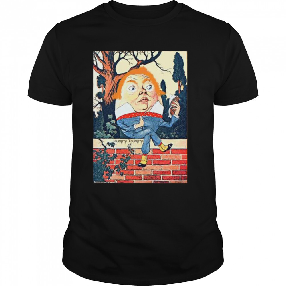 Humpty dumpty Donald Trump altered vintage shirt 1 Unisex shirts