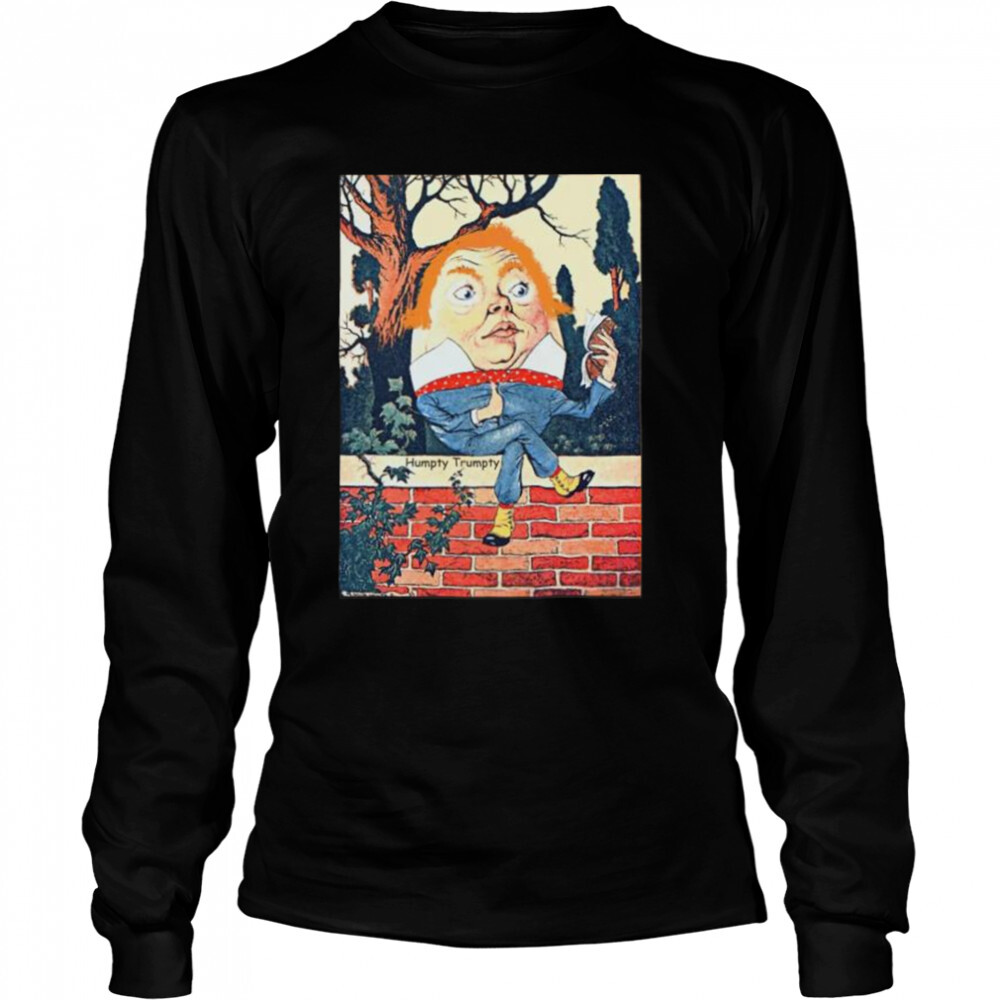 Humpty dumpty Donald Trump altered vintage shirt 3 Long Sleeved shirts