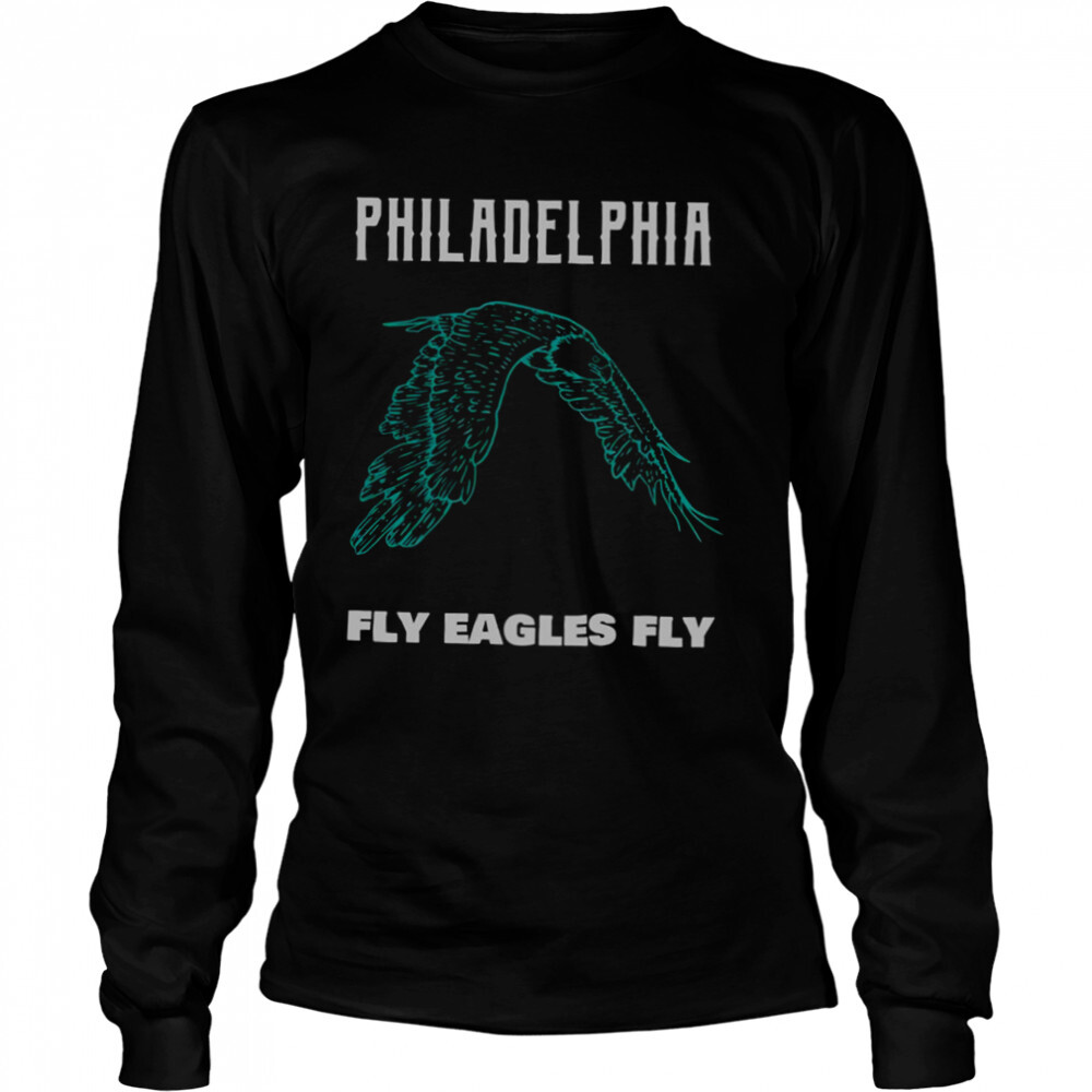 In The Sky Eagles Fly Philadelphia Football shirt 3 Long Sleeved shirts