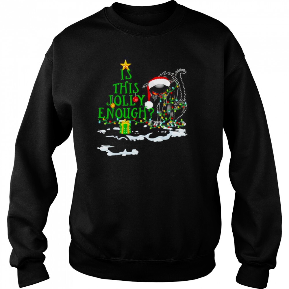 Is this jolly enough noel black cat merry Christmas shirt 2 Sweat shirts