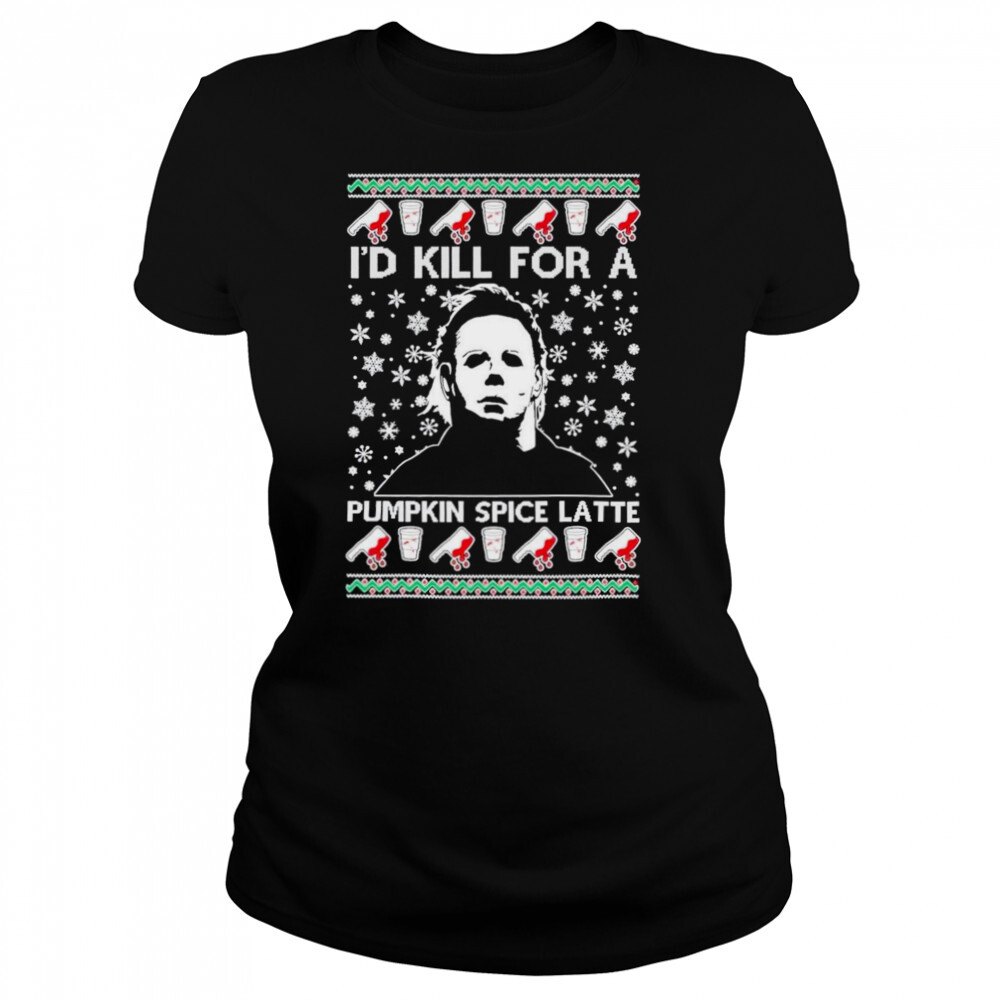 I’d Kill For A Pumpkin Spice Latte Michael Myers 2022 shirt 4 Women's shirts