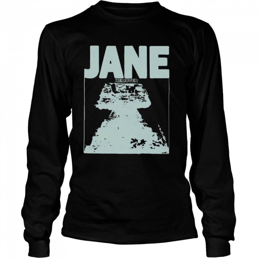 Jane remover T-shirt 3 Long Sleeved shirts