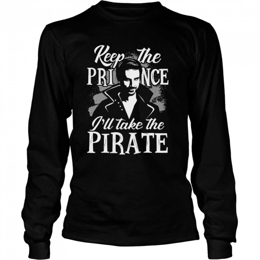 Keep The Prince I’ll Take The Pirate Jack Sparrow shirt 3 Long Sleeved shirts