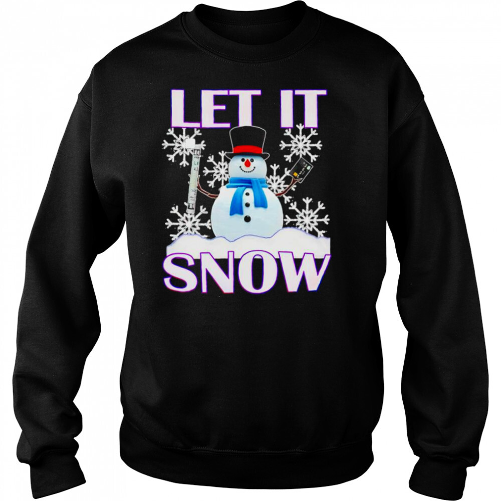 Let it snow Christmas shirt 2 Sweat shirts