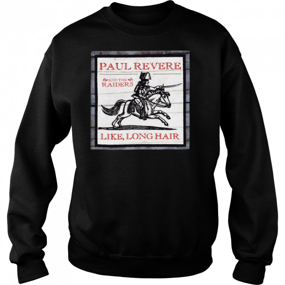Like Long Hair Album Cover Paul Revere And The Raiders shirt 2 Sweat shirts