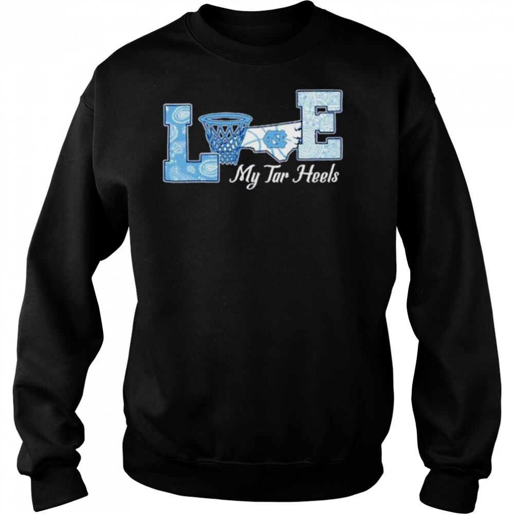 Love My Tar Heels 2022 shirt 2 Sweat shirts