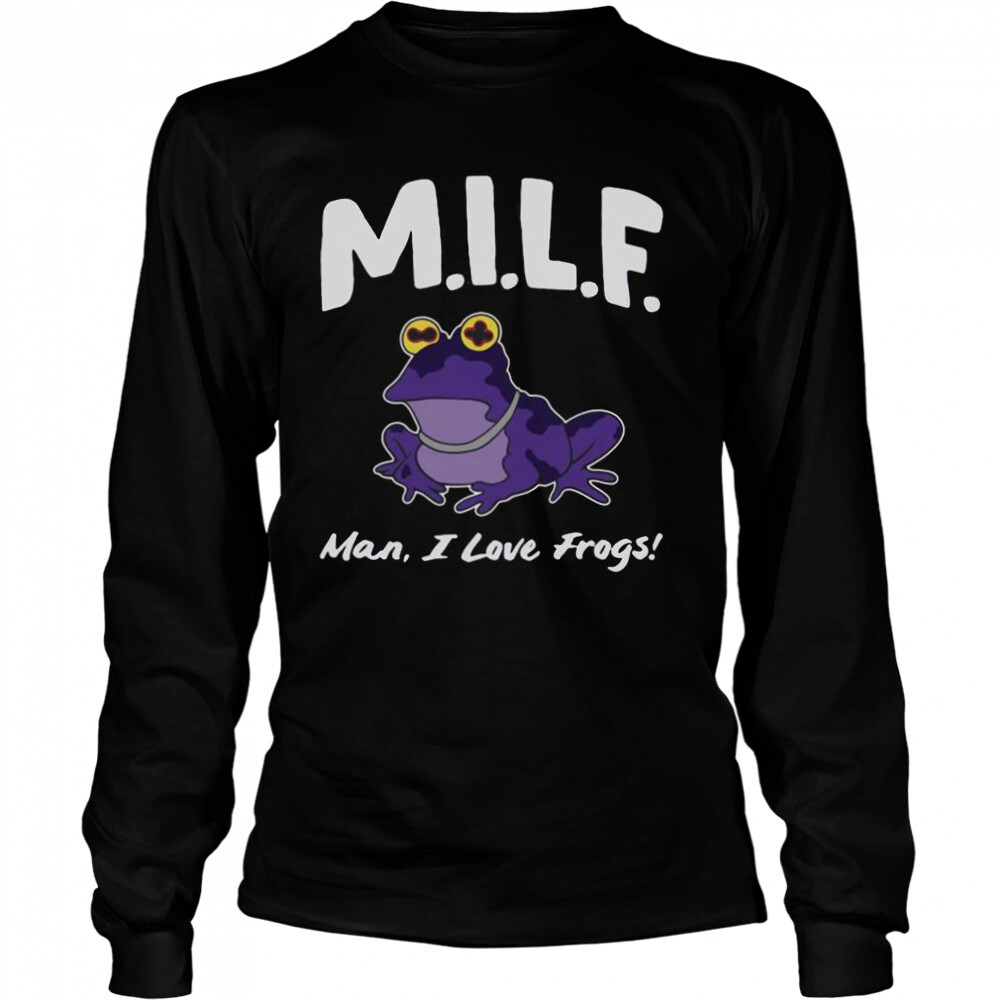 Man I Love Frog Milf 2022 Shirt 3 Long Sleeved shirts