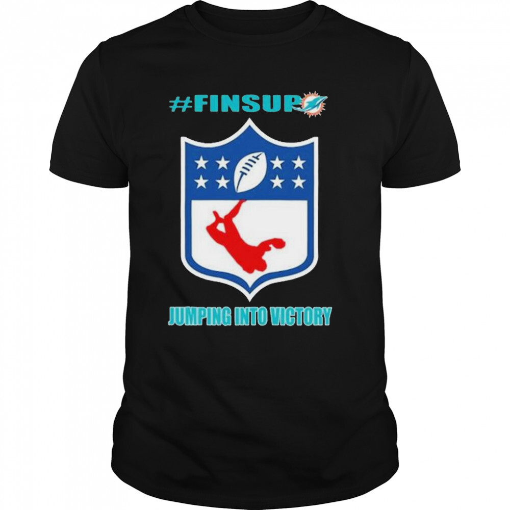 Miami Dolphins Finsup Jumping into Victory shirt 1 Unisex shirts
