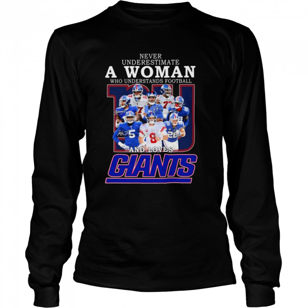 New York Giants team Never underestimate a Woman who understands football and loves Giants signatures shirt 3 Long Sleeved shirts